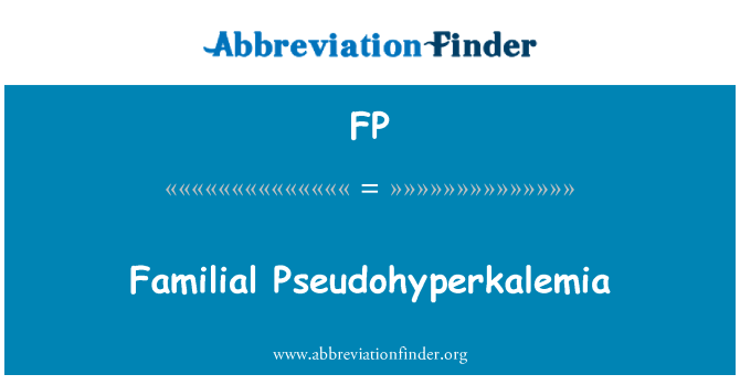 FP: Šeimos Pseudohyperkalemia