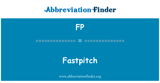 FP: Fastpitch