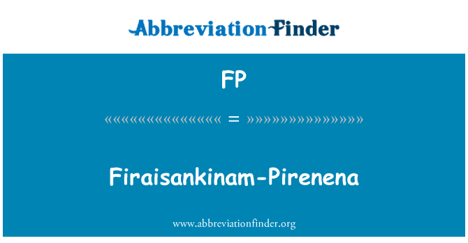 FP: Firaisankinam-Pirenena