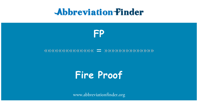 FP: Fire Proof