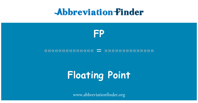 FP: Floating Point