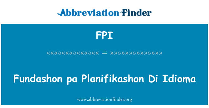 FPI: Fundashon Pa Planifikashon Di Idioma