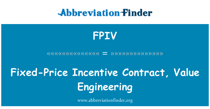 FPIV: Fixed-Price Incentive Contract, Value Engineering