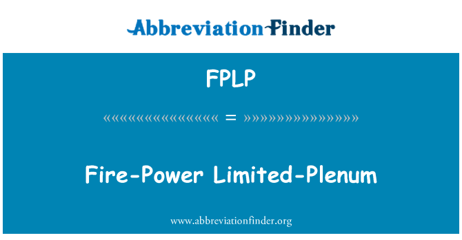 FPLP: Fire-Power Limited-Plenum