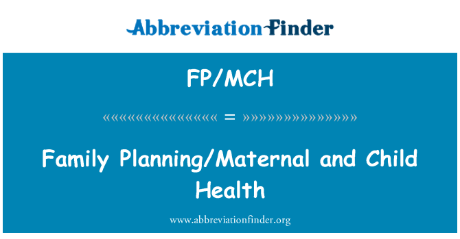 FP/MCH: Ippjanar tal-familja/materna u s-saħħa tat-tfal