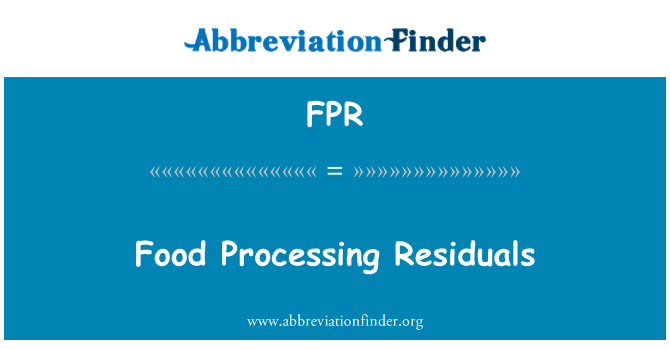 FPR: Food Processing Residuals