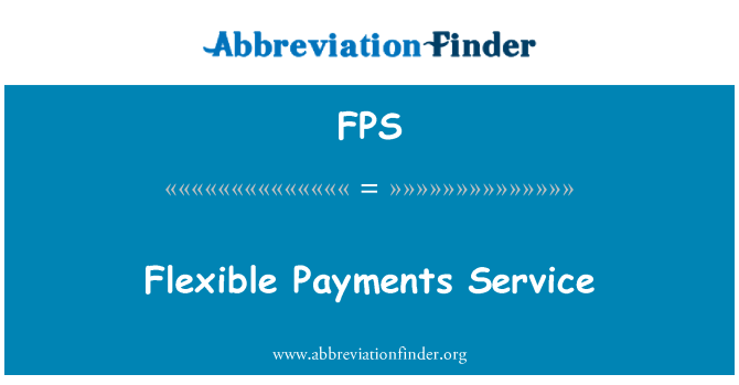 FPS: Flexible Payments Service