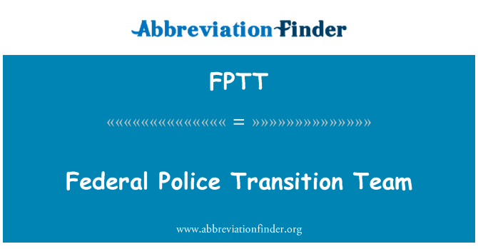 FPTT: Polis federal tranzisyon ekip