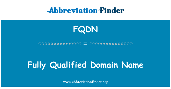 FQDN: Fully Qualified Domainname