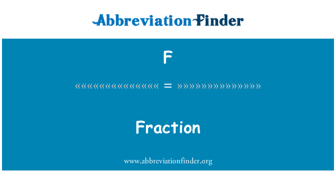 F: Fraction