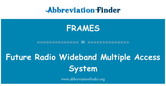 FRAMES: Будущие Радио Wideband множественного доступа системы