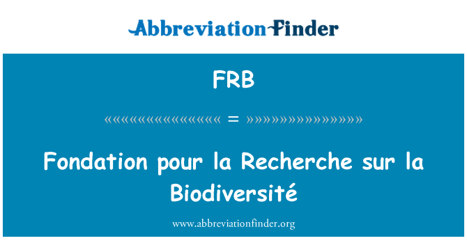 FRB: Fondation למזוג לה Recherche sur la Biodiversité