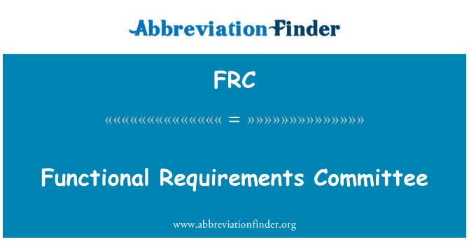 FRC: Functional Requirements Committee