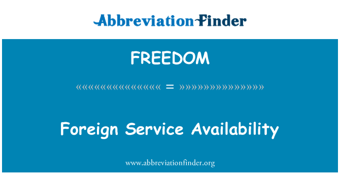 FREEDOM: Foreign Service Availability