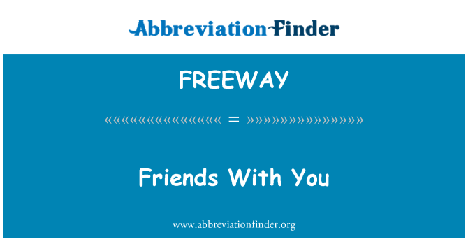 FREEWAY: Teman-teman dengan Anda