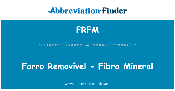 FRFM: Forro Removível - Fibra Mineral