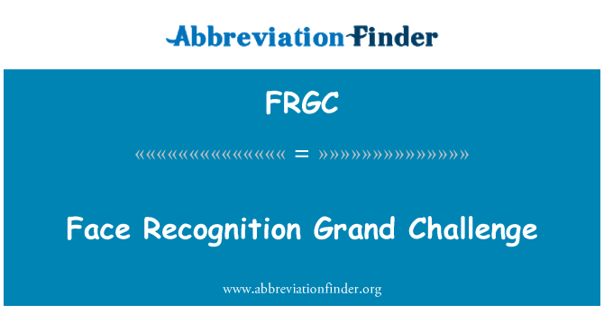 FRGC: Reconeixement de cara gran repte