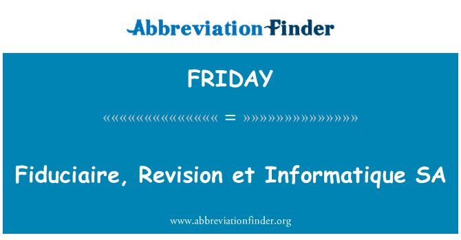 FRIDAY: Fiduciaire, Revision et Informatique SA