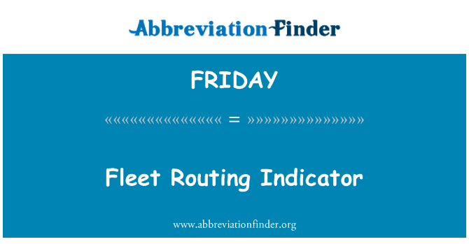 FRIDAY: Indicateur de routage flotte