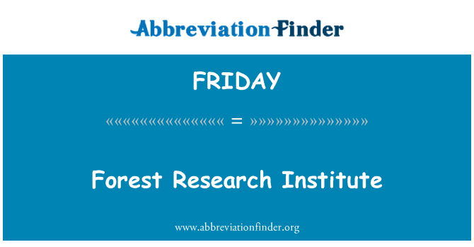 FRIDAY: Institut de recherche forestière