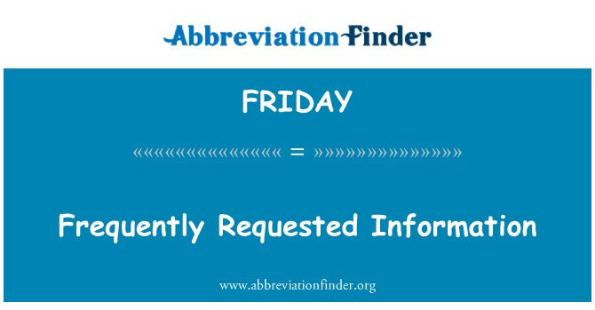FRIDAY: Häufig angeforderte Informationen