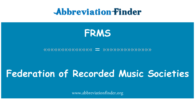 FRMS: Federation of Recorded Music Societies