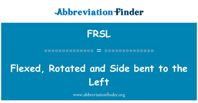 FRSL: Flexed, Rotated และด้านงอไปทางซ้าย