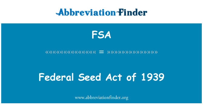 FSA: 1939 के संघीय बीज अधिनियम