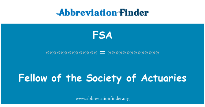 FSA: Fellow of the Society of Actuaries