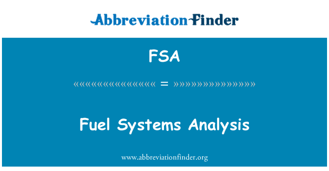 FSA: Fuel Systems Analysis