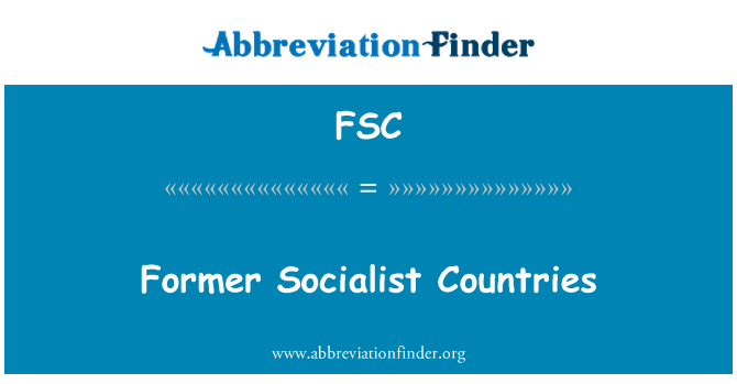 FSC: Cựu Quốc gia xã hội chủ nghĩa