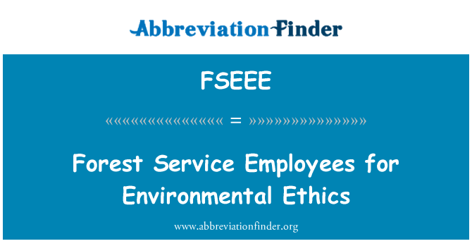 FSEEE: Forest Service Employees for Environmental Ethics