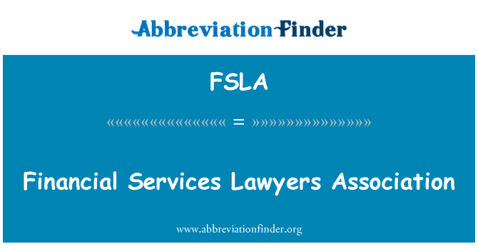 FSLA: Financial Services Lawyers Association