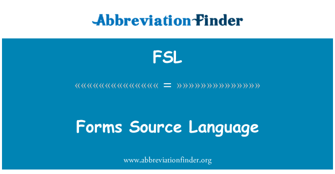 FSL: Forms Source Language