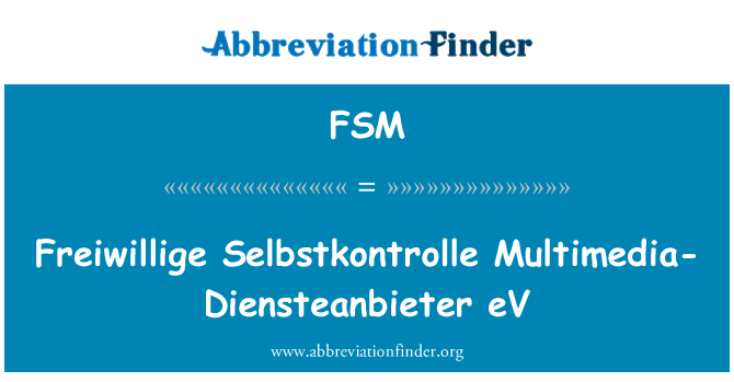 FSM: Freiwillige Selbstkontrolle Multimedia-Diensteanbieter eV