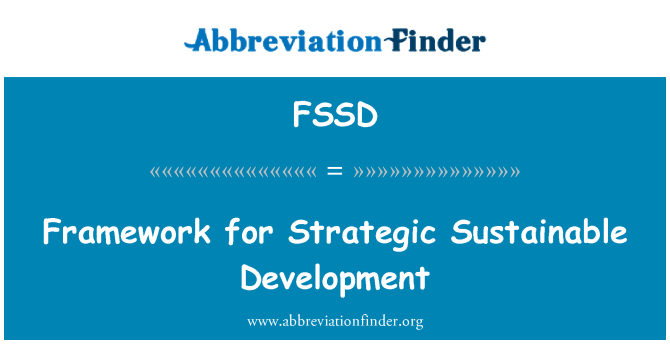 FSSD: Framework for Strategic Sustainable Development