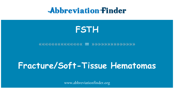 FSTH: שבר/ברקמות הרכות Hematomas