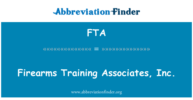 FTA: Associates hyfforddiant drylliau, inc.