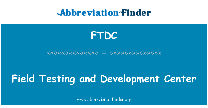 FTDC: Campo prova e centro di sviluppo