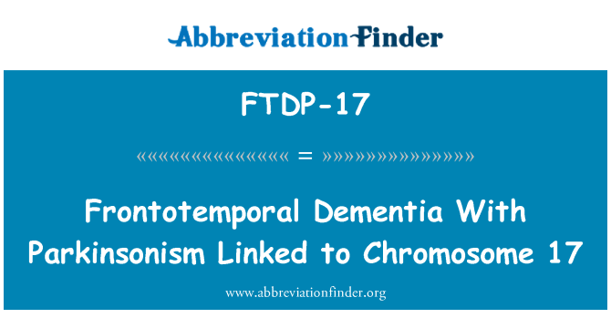 FTDP-17: Demans Frontotemporal ak Parkinsonism ki gen 17 womozòm