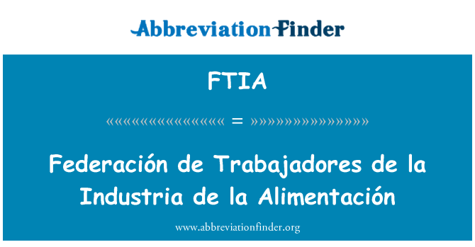 FTIA: Конфедерация Федерасьон де ла Alimentación де ла Industria
