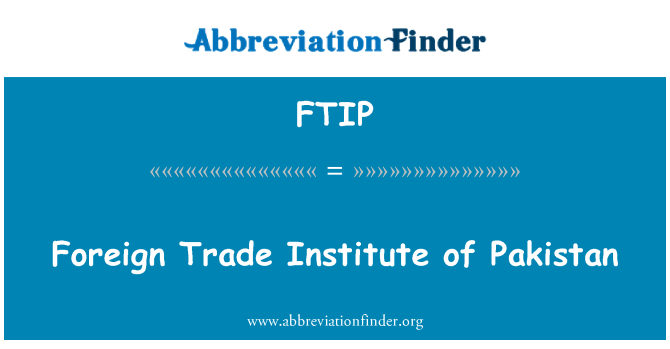 FTIP: Foreign Trade Institute i Pakistan