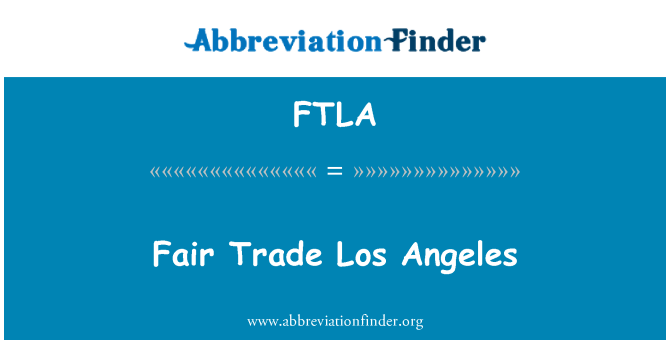 FTLA: التجارة العادلة لوس أنجلوس