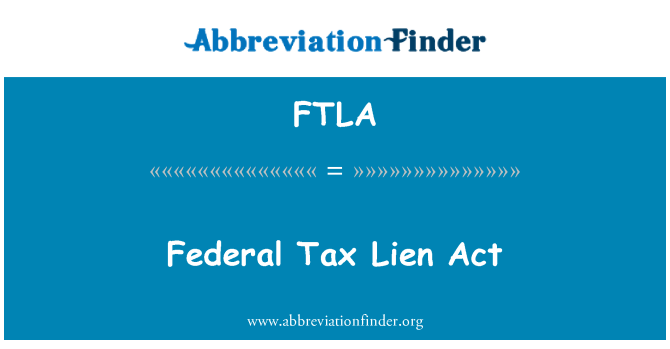 FTLA: Federālo nodokļu apgrūtinājums Act