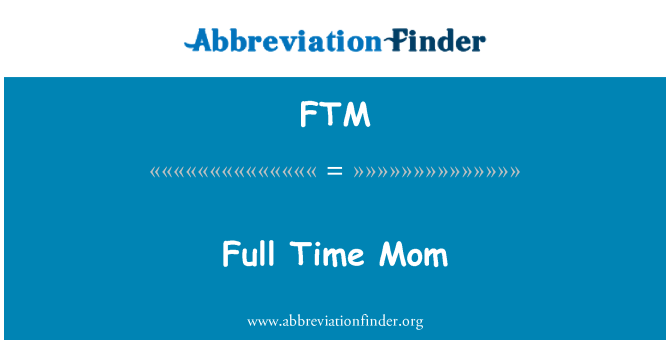 FTM: Mama cu normă întreagă