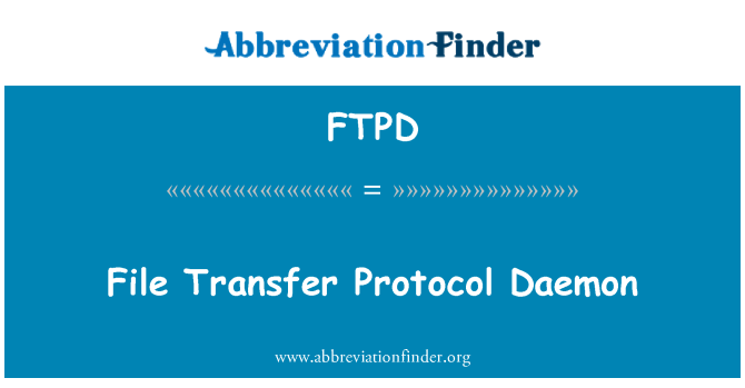FTPD: File Transfer Protocol Daemon