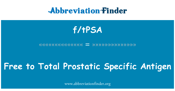 f/tPSA: Bebas untuk sembuh khusus Prostatic jumlah