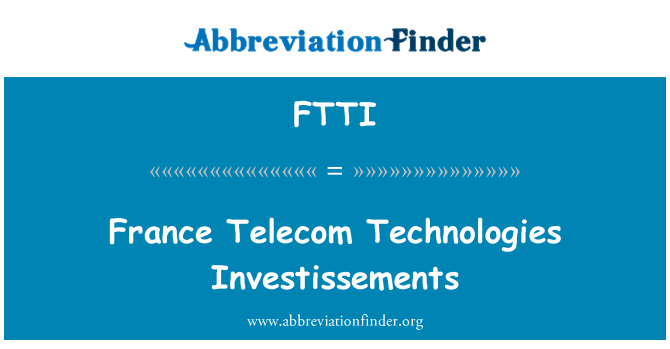 FTTI: France Telecom Technologies Investissements