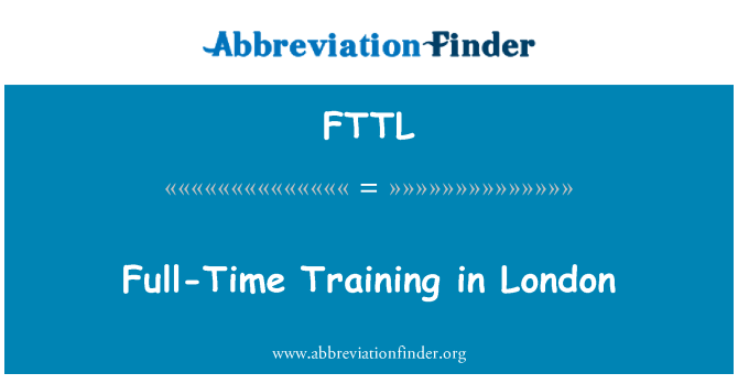 FTTL: Full-Time Training in London