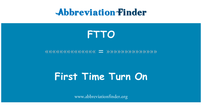FTTO: Primera vez Encienda